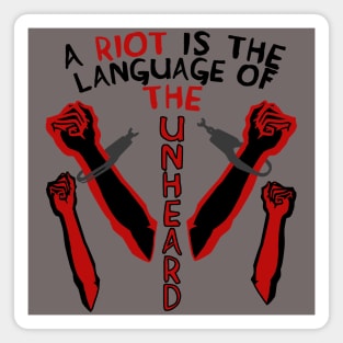 A Riot Is The Language Of The Unheard - Protest, Quote Magnet